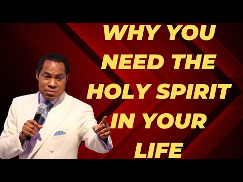 WHY YOU NEED THE HOLY SPIRIT IN YOUR LIFE - PASTOR CHRIS OYAKHILOME