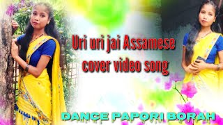 uri uri jai cover dance by papori borah.. singer deeplina deka ..an videography..Nuri  doley😘