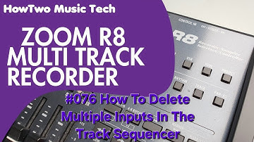 #076 How To Delete Multiple Inputs In The Track Sequencer ZOOM R8