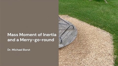 Mass Moment of Inertia and a Merry go round