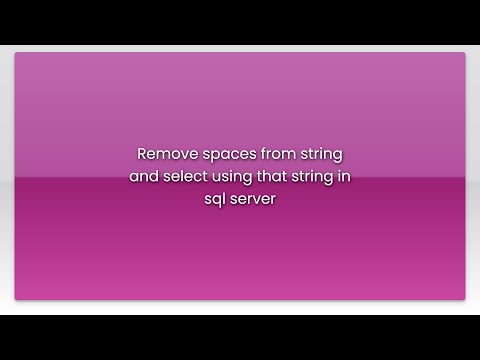 Remove spaces from string and select using that string in sql server