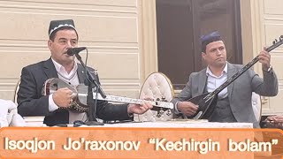 Isoqjon Joraxonov Ijrosida Kechirgin Bolamqoshiqni Tinglan Siz Aziz Muxlislar Talabingiz Bilan