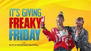 It’s Giving Freaky Friday with Ruth and Mackenzie