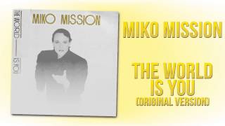 Miko Mission - The World Is You (Radio Version)