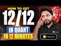 How To Get 12 12 In Quant In 12 Minutes Secret Revealed Ankur Sharma How To Get 12 12 In Quant In 12 Minutes Secret Revealed Ankur Sharma