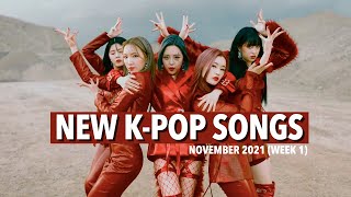 NEW K-POP SONGS | NOVEMBER 2021 (WEEK 1)