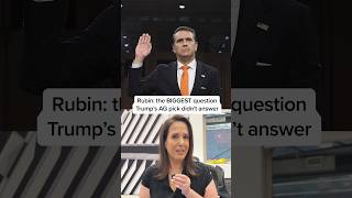 Information Rubin: the BIGGEST question Trump's AG pick didn't answer News