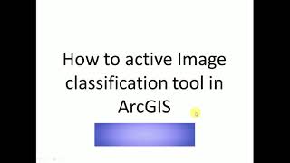 How to active Image Classification tool in ArcGIS 10.4