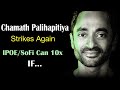 FinTech Behemoth In The Making - IPOE To 10x IF.... Chamath Palihapitiya