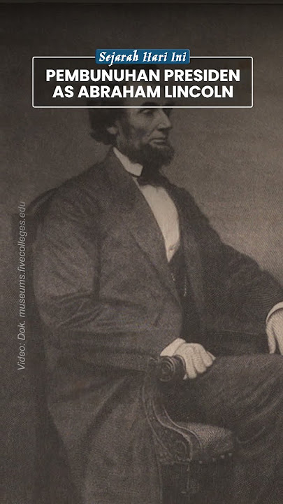 Presiden AS Abraham Lincoln Dibunuh saat Nonton Drama, Kepala Belakang Ditembak dari Jarak Dekat