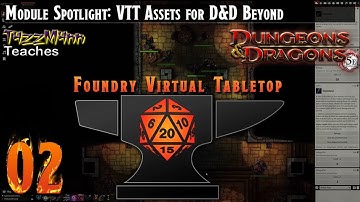 Foundry VTT From the Ground Up E02 -  Module Spotlight: VTT Assets for D&D Beyond