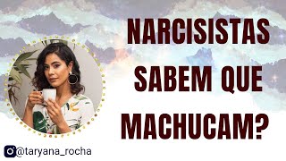 Narcisistas Machucam De Propósito? Têm empatia?