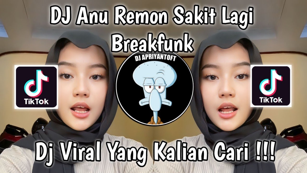 DJ ANU REMON SAKIT LAGI BREAKFUNK VIRAL TIK TOK TERBARU 2023 YANG KALIAN CARI