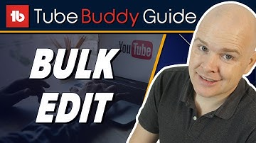 How to use Tube Buddy Bulk Edit tool: Full Tutorial