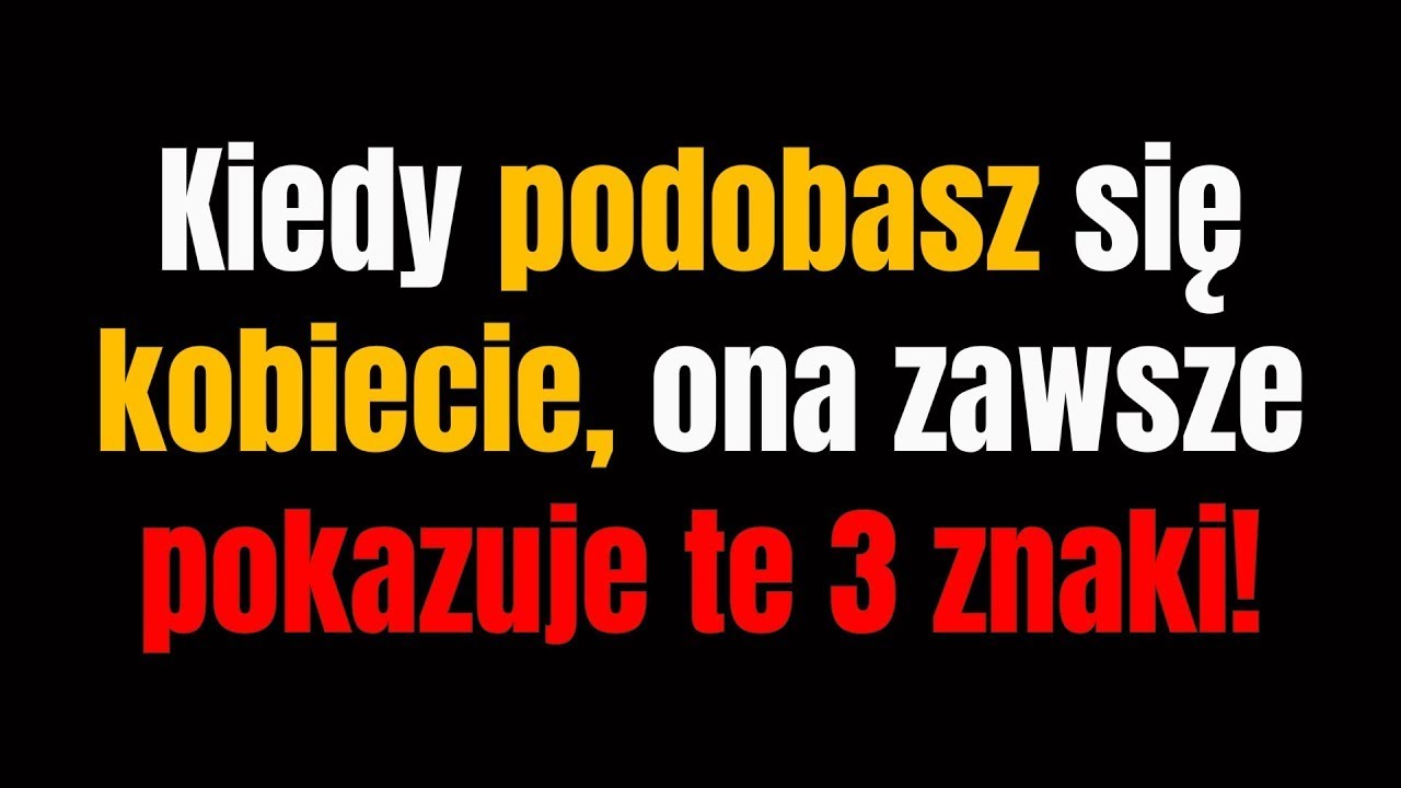 Jeśli Kobieta Jest Tobą Zainteresowana, Zawsze Zdradzi To Tymi 3 Sygnałami | Psychologia Kobiet