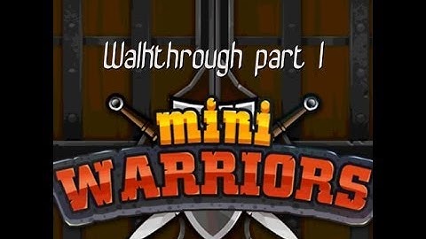 Mini Warriors walkthrough part 1