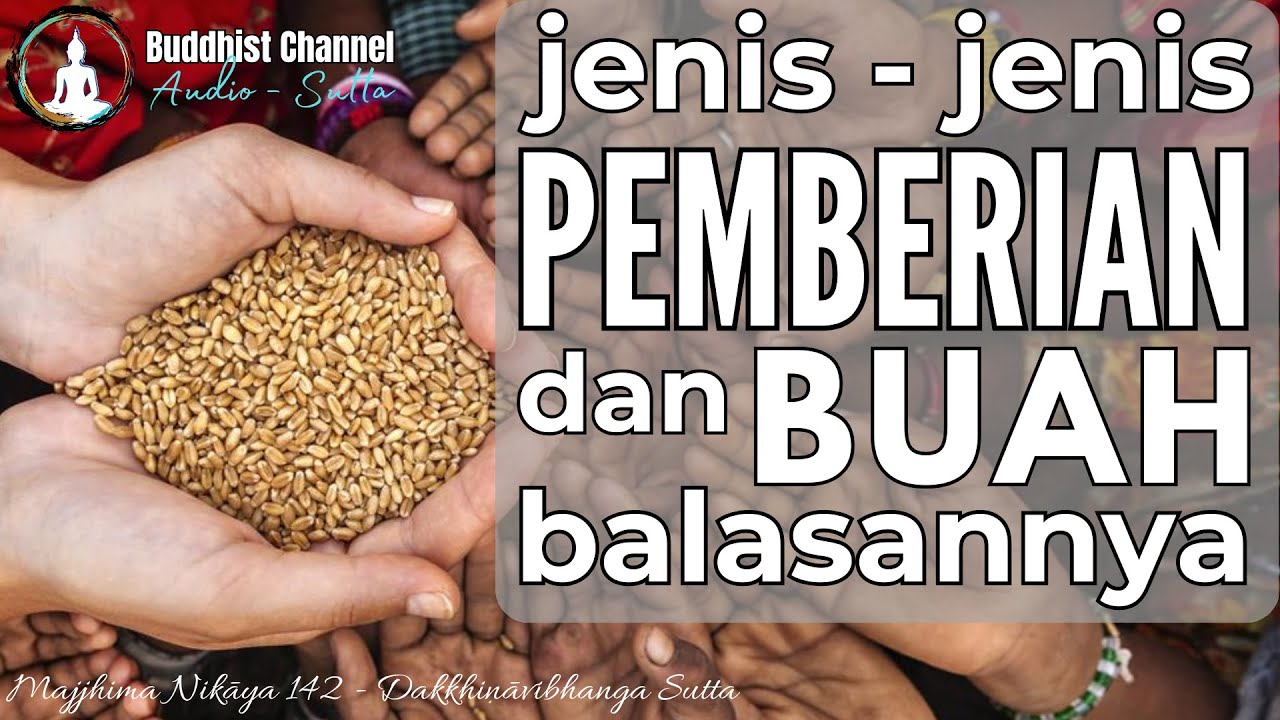 Jenis - Jenis Pemberian dan Buah Balasannya (Tripitaka : MN 142 - Dakkhinavibhanga Sutta)