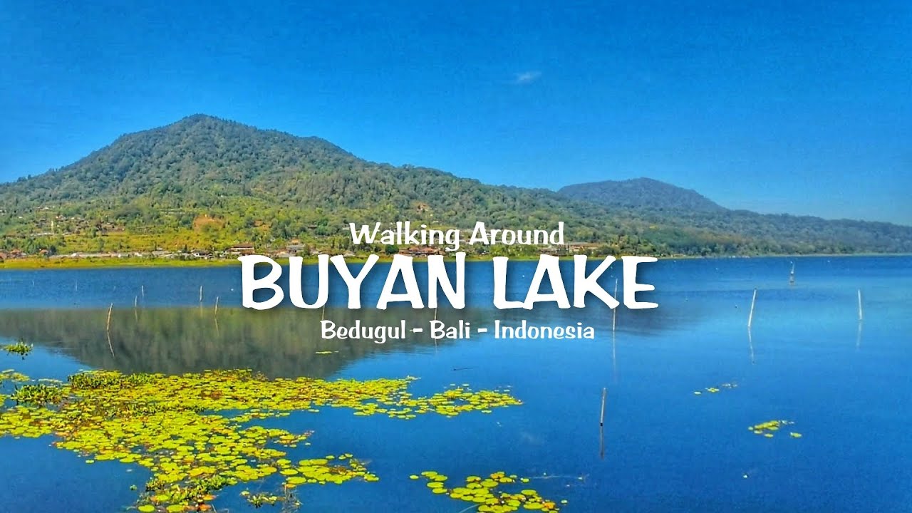 WALKING AROUND THE AWESOME BUYAN LAKE BEDUGUL BALI,INDONESIA | ONE OF THE BEST SPOT CAMPING GROUND