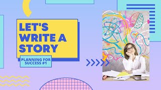 Let's Write a Story: Plan for Success