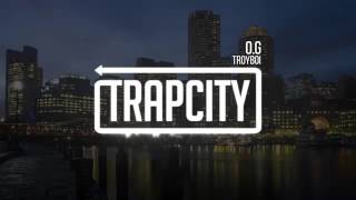Troyboi - O,G !
