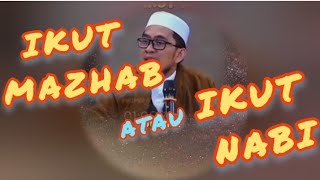 Memahami Perbedaan Ikut Mazhab atau Mengikuti Nabi  ● ust. Adi Hidayat