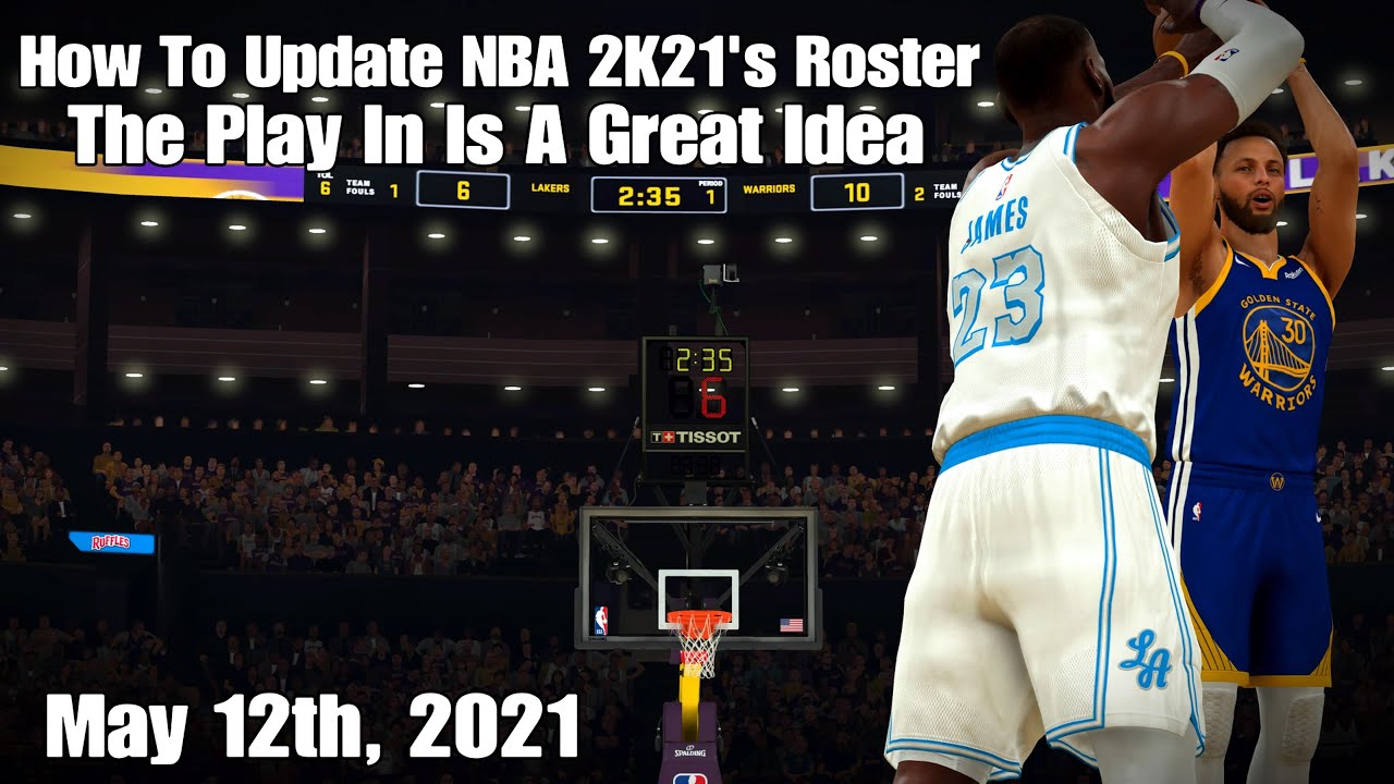 How To Update NBA 2K21's Roster, The Play In Is A Great Idea. NBA 2K21