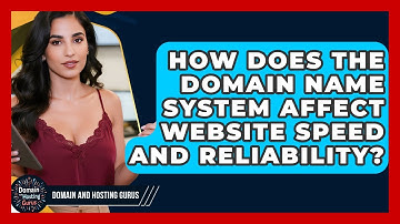 How Does the Domain Name System Affect Website Speed and Reliability? - Domain And Hosting Gurus