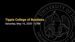 Tippie College of Business Commencement - Spring 2020