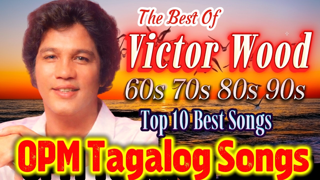 Victor Wood Greatest Hits Full Album 💖 Victor Wood Medley Songs 💖 Tagalog Love Songs