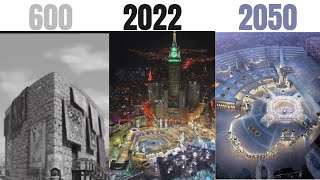 Evolution of Makkah 600-2050 | Future Structure of Kaaba | Evolution of Kaaba |  History of Makkah