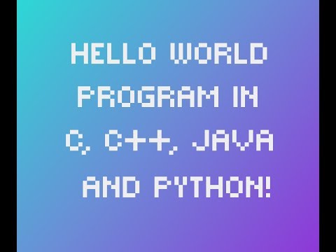 Hello World In C, C++, Java and Python