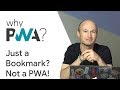 Why Build Progressive Web Apps: If It’s Just a Bookmark, It’s Not a PWA!