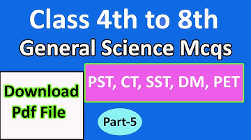 General Science Mcqs Taken From Govt Books (Class 4th to 8th) Part 05 || PST Test Preparation