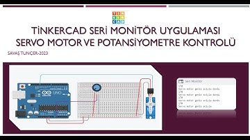 TİNKERCAD SERİ MONİTÖR UYGULAMASI ( SERVO MOTOR VE POTANSİYOMETRE KONTROLÜ )