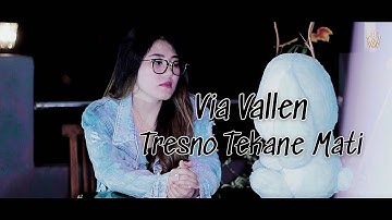 Via Vallen - Tresno Tekane Mati