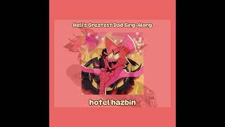 hotel hazbin - Hell's Greatest Dad Sing-Along speed up