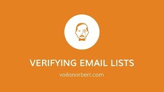 Verifying Email Lists For Deliverability To Avoid Bounces and Spam Traps — VoilaNorbert.com Tutorial
