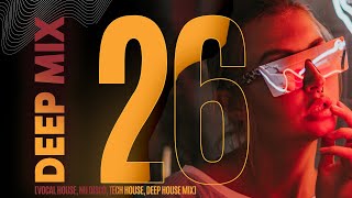 : AMOR - DEEP MIX 26 [Vocal House, Nu Disco, Chillout, Deep House Mix] 2024