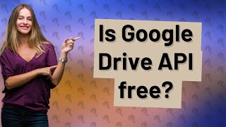 Is Google Drive API free?
