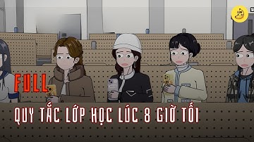 [Full] Quy tắc lớp học lúc 8 giờ tối | Chuối sub