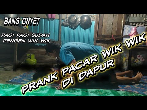 Prank Pacar wik wik Di Dapur