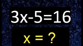 3x-5=16 . Ecuaciones de primer grado . Basico novatos desde cero 0 , hallar x