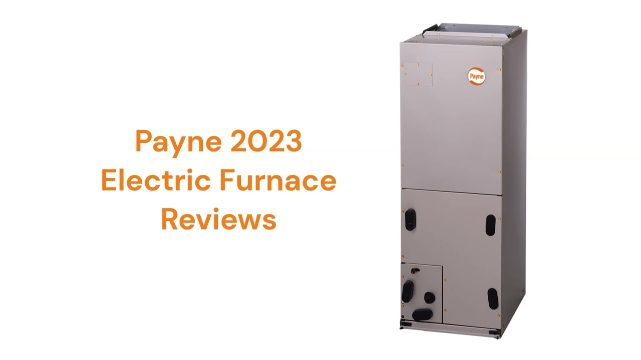 HvacRepairGuy 2023 Payne Brand Electric Furnace Reviews
