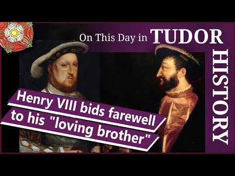 October 29 - Henry VIII bids farewell to his "loving brother"