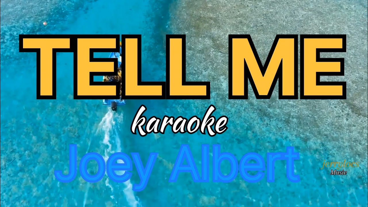 TELL ME Joey Albert KARAOKE YouTube Tell me joey albert karaoke youtube
