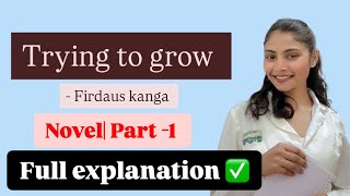 Part - 1 |Trying to grow | Firdaus kanga| Novel|Full explanation in hindi| Semester VI|#exam #dusol
