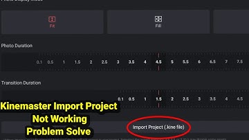 How To Fix Kinemaster Import Project Not Working Problem Solved