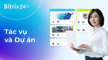 Bitrix24: Tác vụ và Dự án
