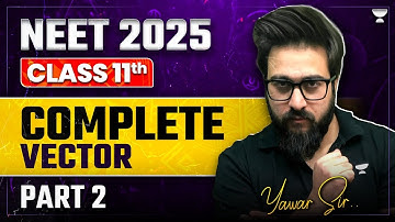 Complete Vector Part 2 | NEET 2025/2026 | Achiever’s Batch | Yawar Manzoor