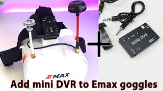 Add A Dvr To Emax Goggles